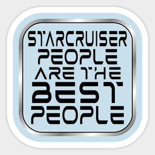Starcruiser People are the BEST People - Dark Text Sticker